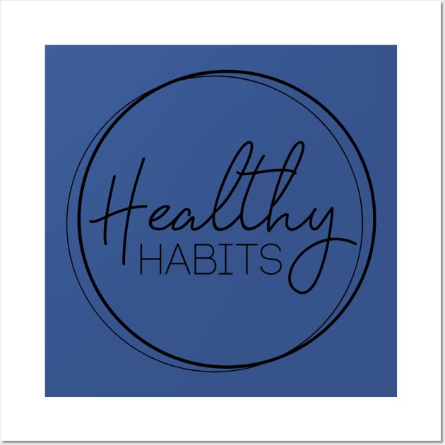 heathy habits 3 Wall Art by pursuer estroom